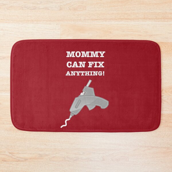 Item preview, Mommy Can Fix Anything With A Hot Melt Glue Gun designed and sold by gtgbrown.
