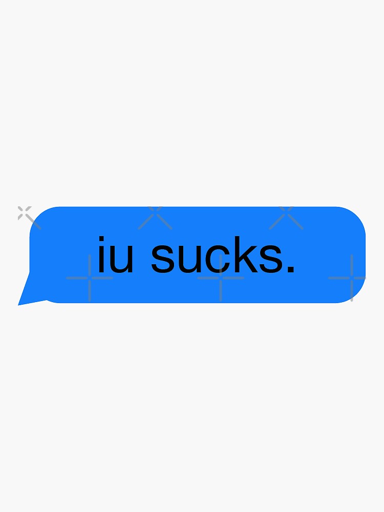 IU SUCKS TEXT★ 