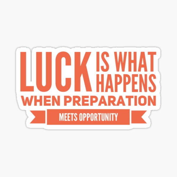 Item preview, Luck is what happens when preparation meets opportunity designed and sold by miminova.
