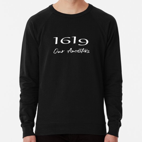 1619 sweatshirt