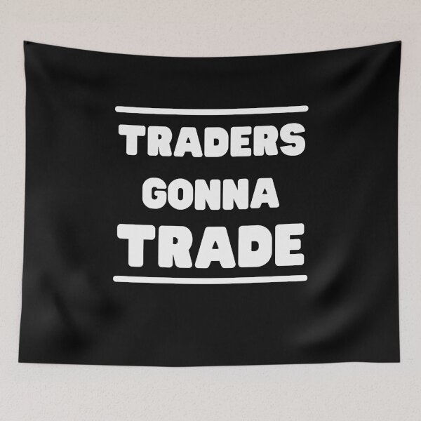 Item preview, Traders gonna trade designed and sold by tradeculture143.