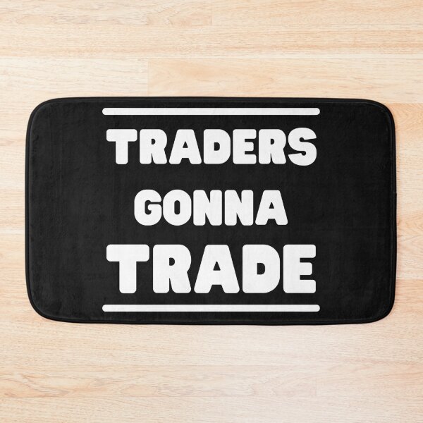 Item preview, Traders gonna trade designed and sold by tradeculture143.