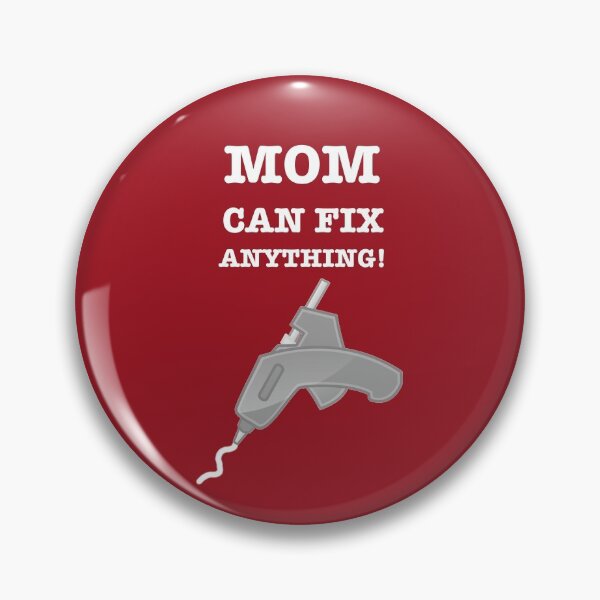 Item preview, Mom Can Fix Anything With A Hot Melt Glue Gun designed and sold by gtgbrown.