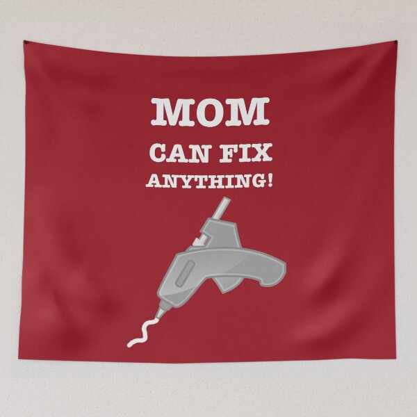 Item preview, Mom Can Fix Anything With A Hot Melt Glue Gun designed and sold by gtgbrown.