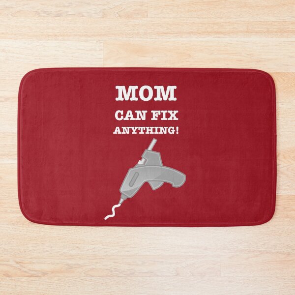 Item preview, Mom Can Fix Anything With A Hot Melt Glue Gun designed and sold by gtgbrown.