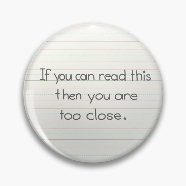 Item preview, If you can read this - you are too close designed and sold by Frankarts.