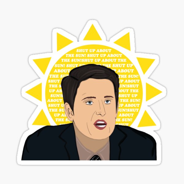 Shut Up About The Sun Sticker For Sale By Nkartz Redbubble