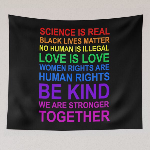 Item preview, Science Is Real, Black Lives Matter, No Human Is Illegal, Love is Love, Women Rights Are Human Rights, Be Kind, We Are Stronger Together designed and sold by DafyddEm.
