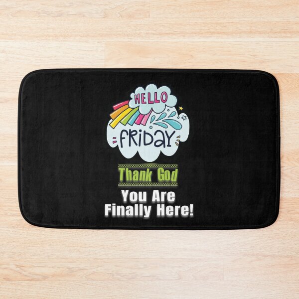 Item preview, Hello Friday.. Thank God You Are Finally Here! designed and sold by ColorfulMystic.