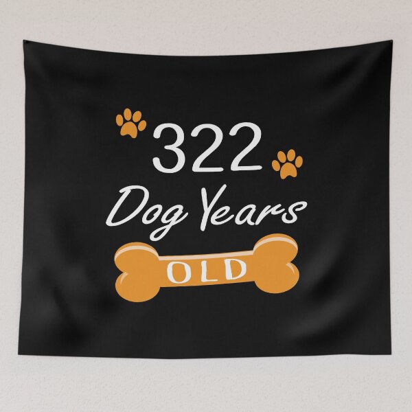 Item preview, 322 Dog Years Old Funny 46th Birthday Puppy Lover design designed and sold by Grabitees.