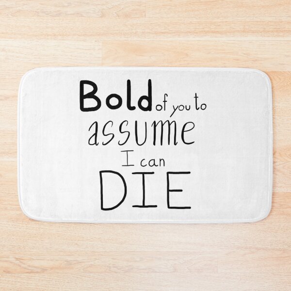 Item preview, bold of you to assume I can DIE designed and sold by cu-b3.