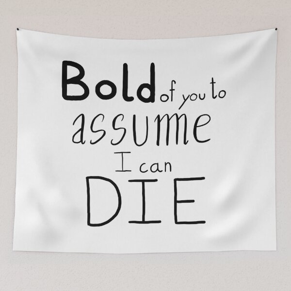 Item preview, bold of you to assume I can DIE designed and sold by cu-b3.