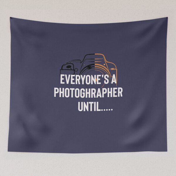 Item preview, Everyone's a photographer until.. designed and sold by zahra369der.