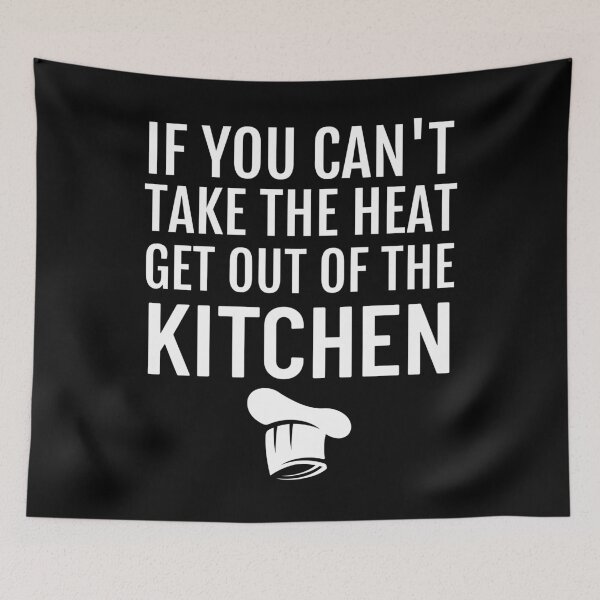 Item preview, Funny If you Can't Take The Heat Get Out Of The Kitchen Chef graphic designed and sold by jakehughes2015.