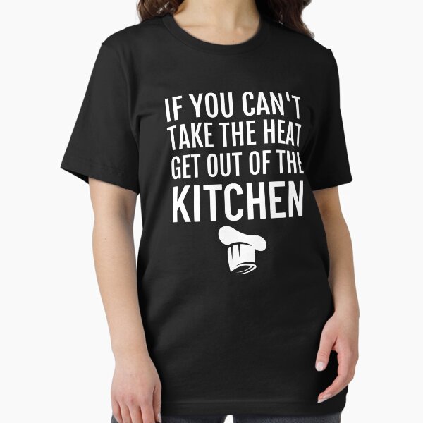 Item preview, Funny If you Can't Take The Heat Get Out Of The Kitchen Chef graphic designed and sold by jakehughes2015.
