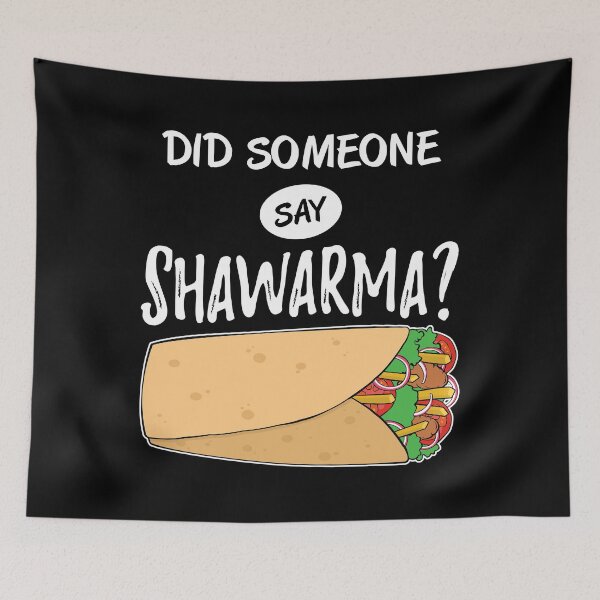 Item preview, Funny Arabic Food Did Someone Say Shawarma graphic designed and sold by jakehughes2015.