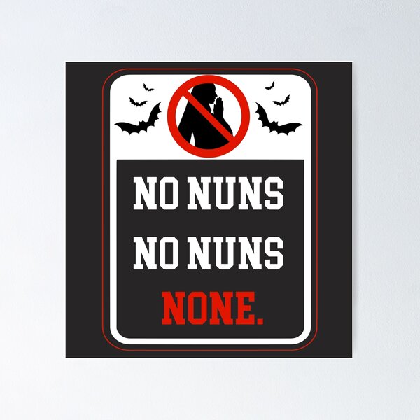 Nadja's No Nuns Sign Poster