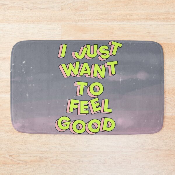 Item preview, I just wanna feel good designed and sold by RadiateCo.