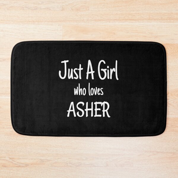 Item preview, Funny Just A Girl Who Loves Asher product designed and sold by jakehughes2015.