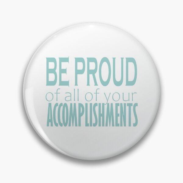 Item preview, Be proud of all of your accomplishments designed and sold by bulecheksb.