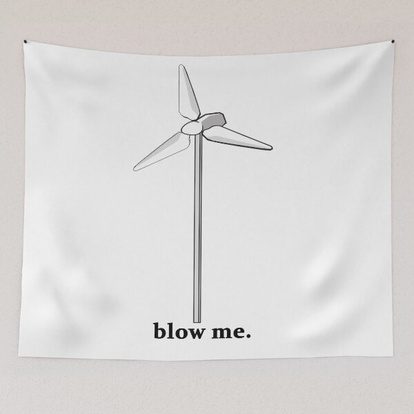 Item preview, Windmill.  Blow me.  Go Green Folks designed and sold by Arbsy.