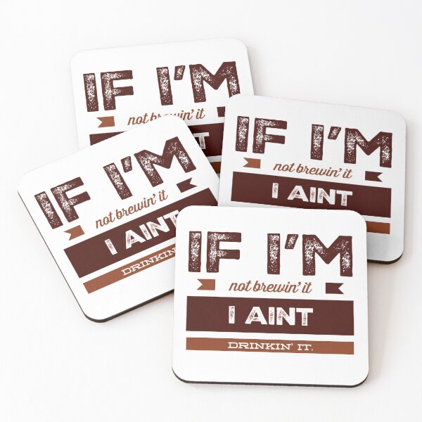 Item preview, If I'm Not Brewin' It I Aint Drinkin' It. designed and sold by OfferHeat.
