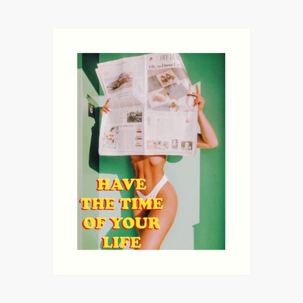 Item preview, HAVE THE TIME OF YOUR LIFE  designed and sold by muybonita.