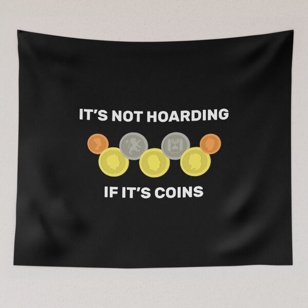 Item preview, Its Not Hoarding If Its Coins Collector Numismatist print designed and sold by jakehughes2015.