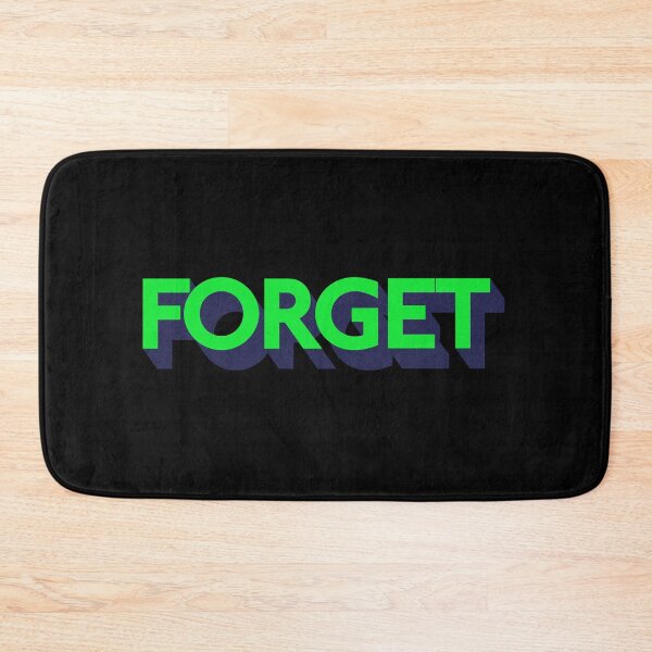Item preview, FORGET designed and sold by DeliriumDays.