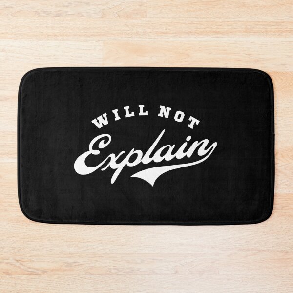 Item preview, Will Not Explain designed and sold by Syahrasi.