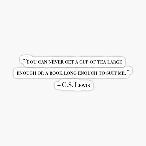 Item preview, C.S Lewis-Cup of Tea Quote designed and sold by elbook.