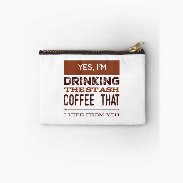 Item preview, Yes, I'm Drinking The Stash Coffee That I Hide From You designed and sold by OfferHeat.