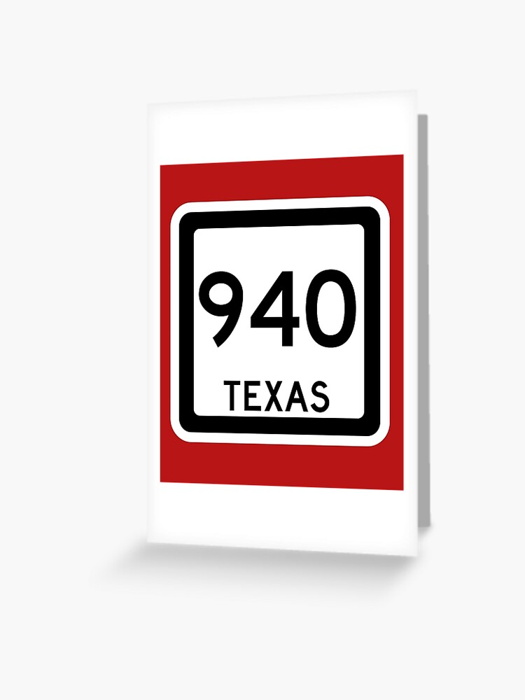 Texas State Route 940 Area Code 940 Greeting Card By Srnac Redbubble
