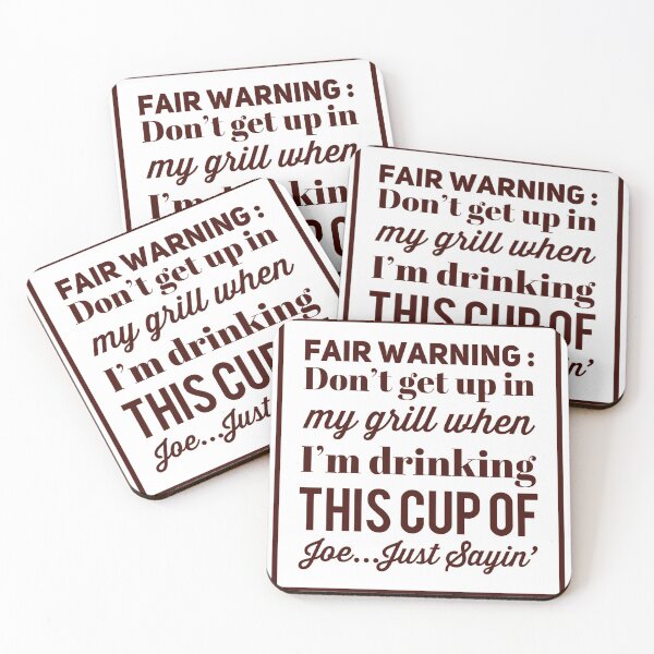 Item preview, Fair Warning:  Don't Get Up In My Grill When I'm Drinking This Cup Of Joe...Just Sayin' designed and sold by OfferHeat.