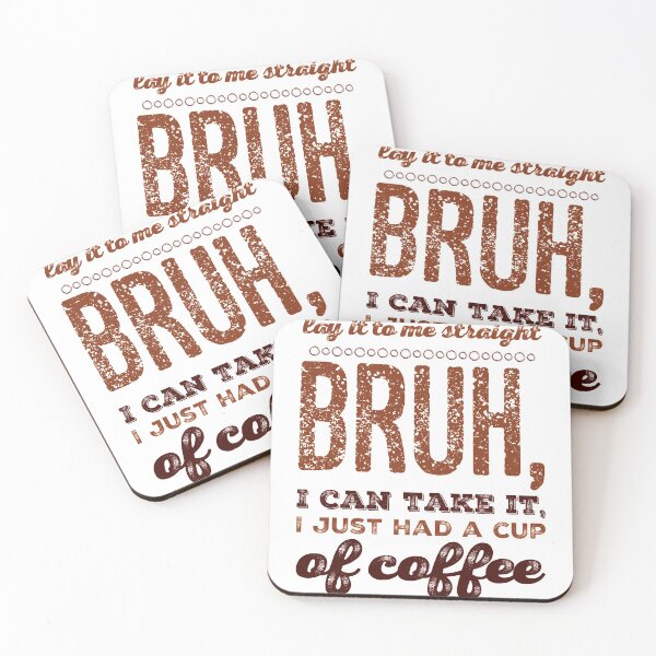Item preview, Lay It To Me Straight Bruh, I Can Take It, I Just Had Another Cup Of Coffee designed and sold by OfferHeat.
