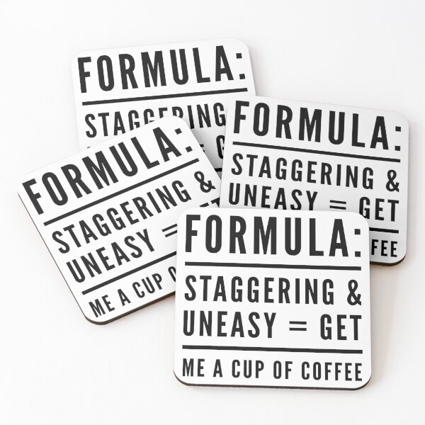 Item preview, Formula:  Staggering & Uneasy = Get Me A Cup Of Coffee designed and sold by OfferHeat.