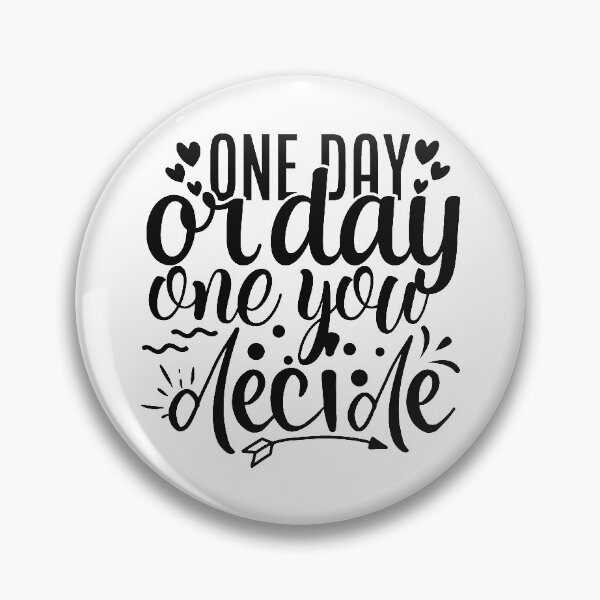 Item preview, One Day or Day One, You Decide designed and sold by podferds.
