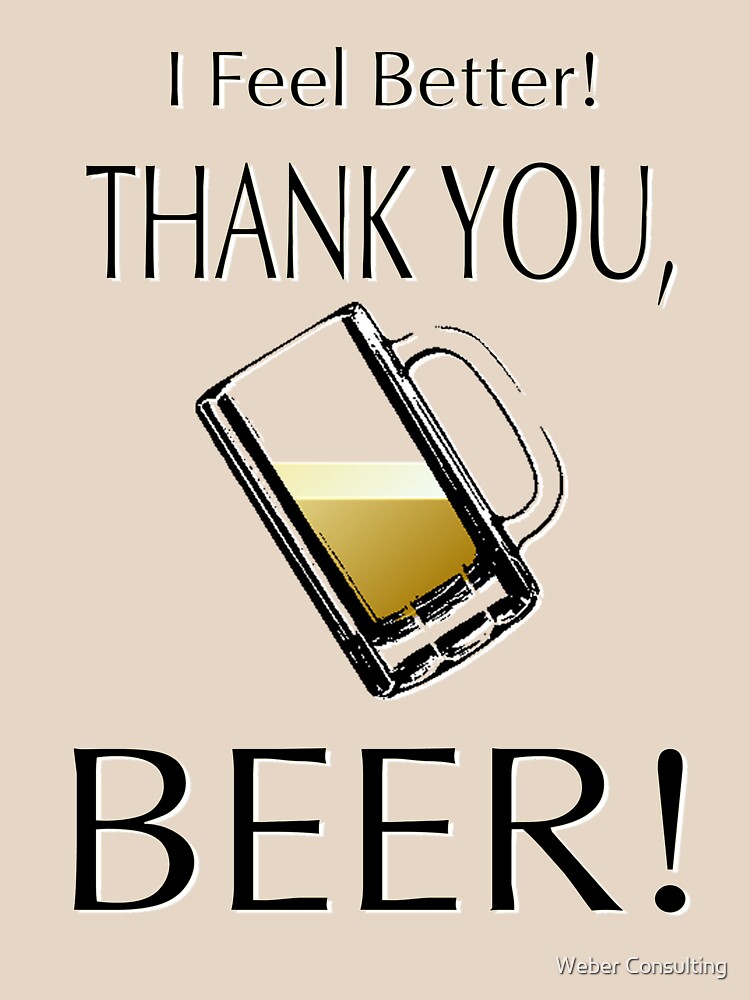 I feel better! Thank you, beer! by HalfNote5
