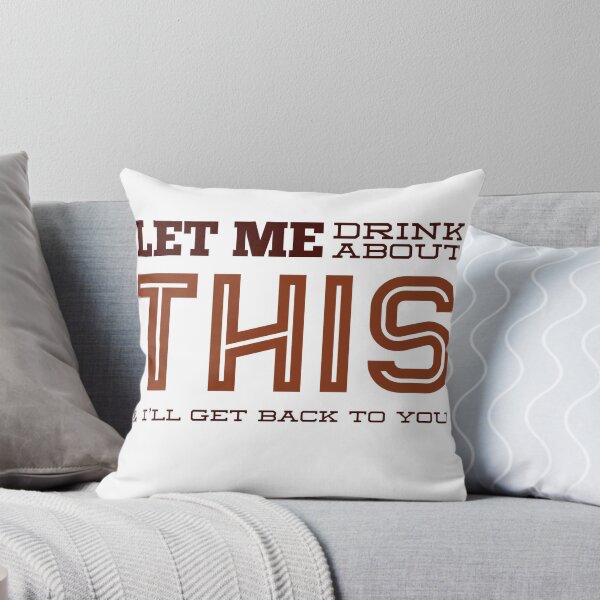 Item preview, Let Me Drink About This & I'll Get Back To You Later designed and sold by OfferHeat.
