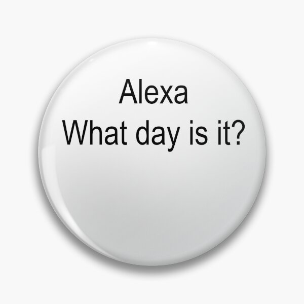 Item preview, Alexa What Day is it? designed and sold by travelnerd.