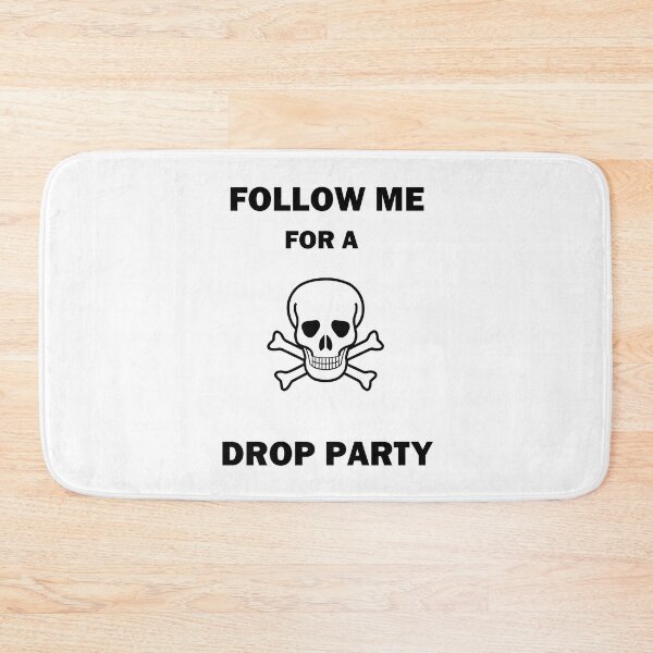 Item preview, Follow Me for a Drop Party Black Text designed and sold by bebopboop.