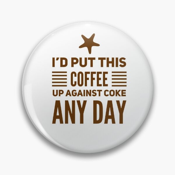 Item preview, I'd Put This Coffee Up Against Coke Any Day designed and sold by OfferHeat.