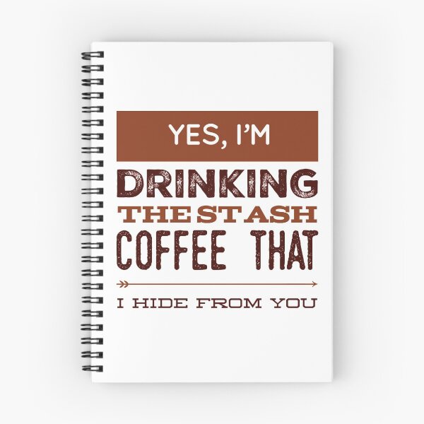 Item preview, Yes, I'm Drinking The Stash Coffee That I Hide From You designed and sold by OfferHeat.