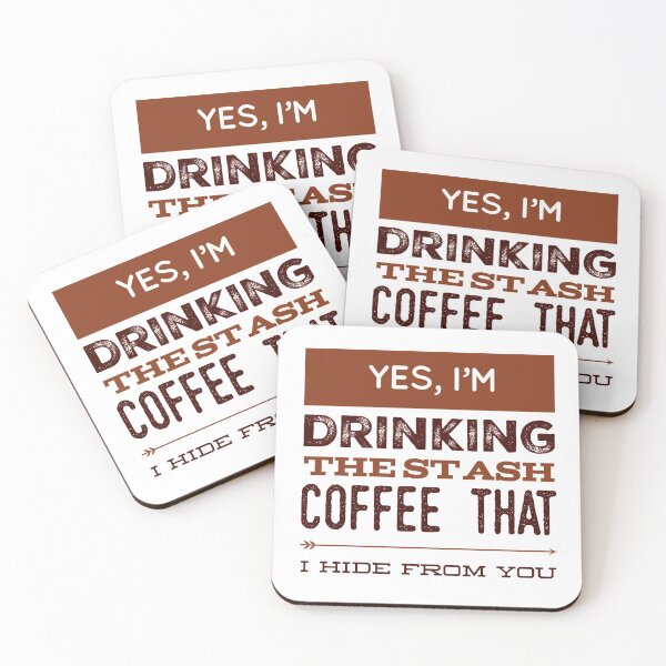Item preview, Yes, I'm Drinking The Stash Coffee That I Hide From You designed and sold by OfferHeat.