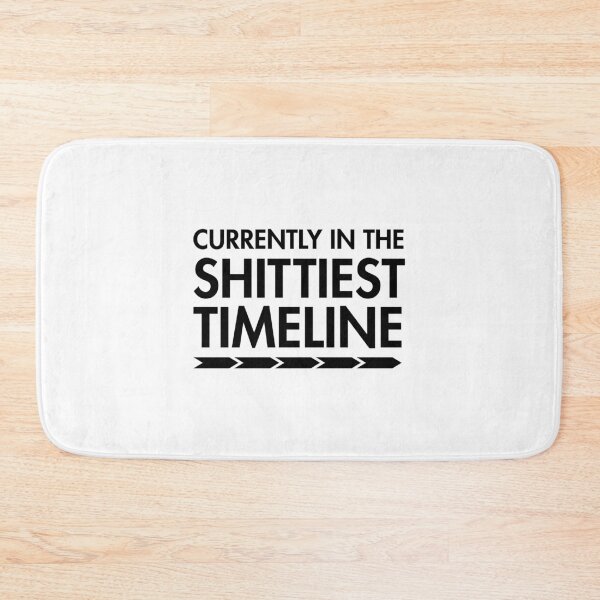 Item preview, Currently In The Shittiest Timeline Black designed and sold by ShinsenMerch.