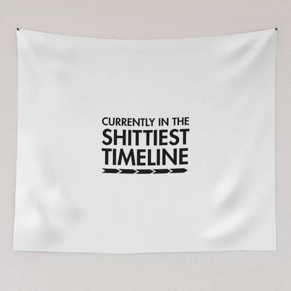 Item preview, Currently In The Shittiest Timeline Black designed and sold by ShinsenMerch.