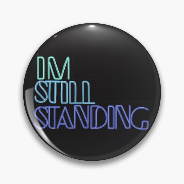 Item preview, I'm Still Standing designed and sold by magglessmith.