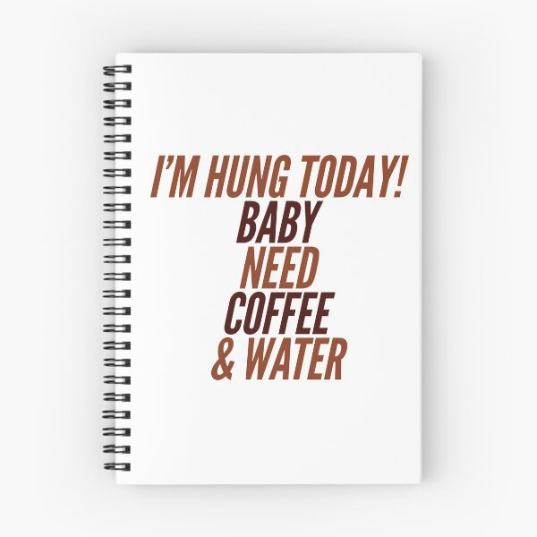 Item preview, I'm Hung Today!  Baby Need Coffee & Water designed and sold by OfferHeat.