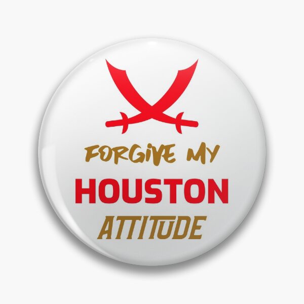 Item preview, Forgive my Houston attitude designed and sold by mademan3.