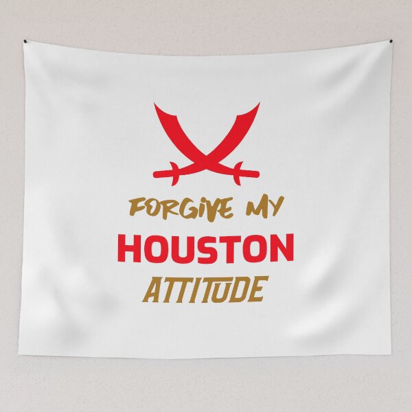 Item preview, Forgive my Houston attitude designed and sold by mademan3.